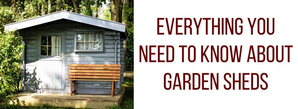 Everything You Need To Know About Garden Sheds